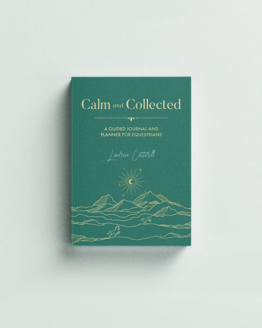 Calm and Collected- A guided journal and planner for equestrians